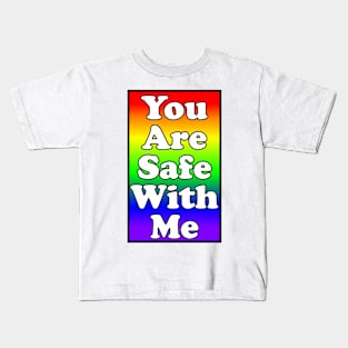 You Are Safe With Me Kids T-Shirt